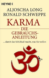 Karma – die Gebrauchsanleitung - Aljoscha Long, Ronald Schweppe