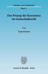 Das Prinzip der Koexistenz im Gentechnikrecht. - Tanja Brunner