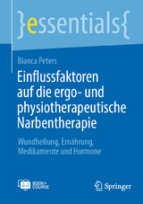 Einflussfaktoren auf die ergo- und physiotherapeutische Narbentherapie - Bianca Peters