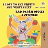 I Love to Eat Fruits and Vegetables Rád papám ovocie a zeleninu - Shelley Admont,  KidKiddos Books