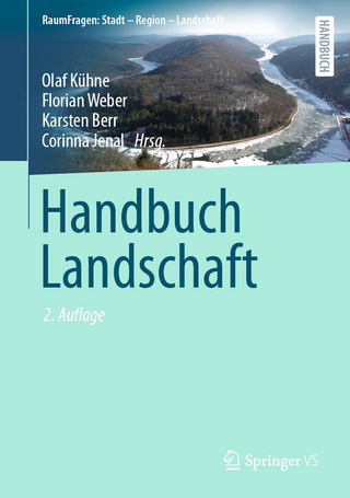 Handbuch Landschaft - Olaf Kühne; Florian Weber; Karsten Berr; Corinna Jenal