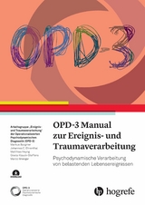 OPD-3 Manual zur Ereignis- und Traumaverarbeitung - Markus Burgmer, Johannes C. Ehrental, Matthias Heyng, Gisela Klauck-Steffens, Marco Wrenger