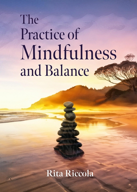 Practice of Mindfulness and Balance -  Rita Riccola