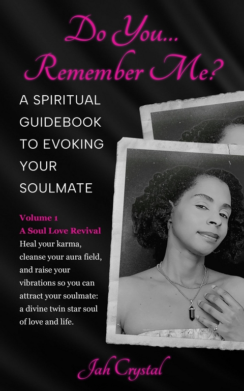 Do You... Remember Me? A Spiritual Guidebook to Evoking Your Soulmate -  Jah Crystal