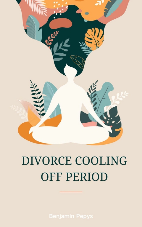 Divorce Cooling Off Period - Benjamin Pepys