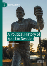 A Political History of Sport in Sweden - Jens Ljunggren