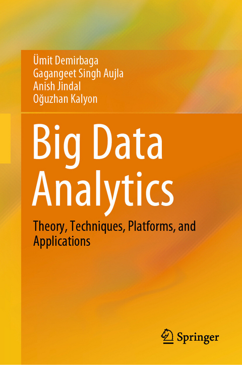 Big Data Analytics -  Ümit Demirbaga,  Gagangeet Singh Aujla,  Anish Jindal,  Oguzhan Kalyon