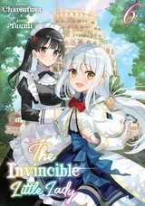 The Invincible Little Lady: Volume 6 -  Chatsufusa