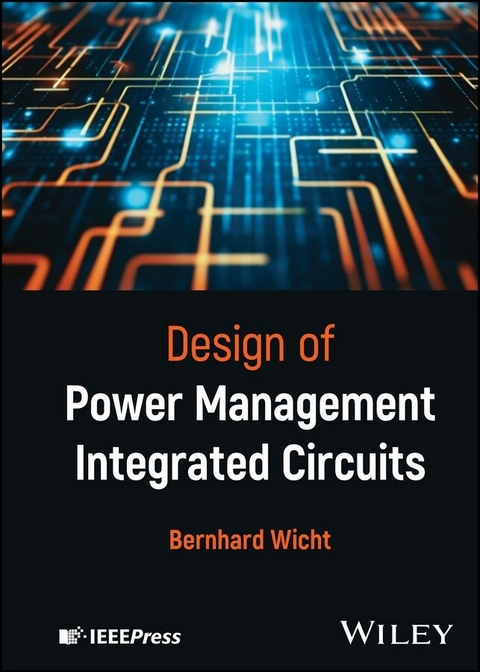 Design of Power Management Integrated Circuits -  Bernhard Wicht
