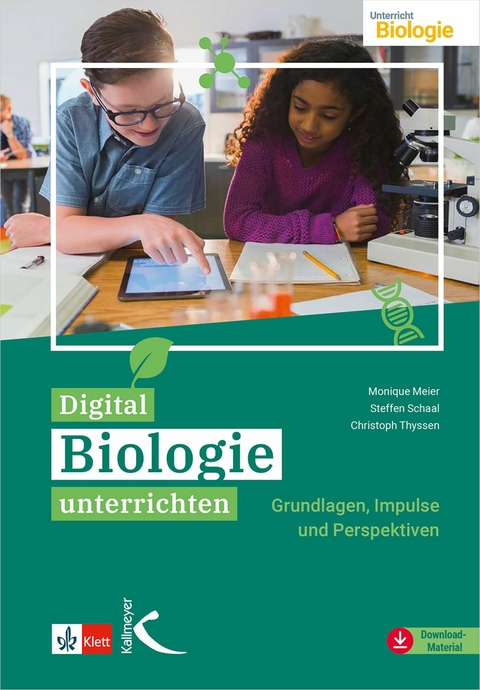 Digital Biologie unterrichten - Monique Meier, Steffen Schaal, Christoph Thyssen