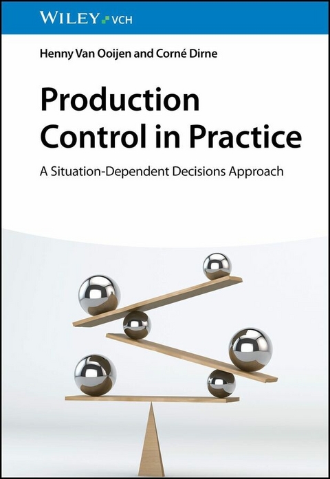 Production Control in Practice -  Henny Van Ooijen,  Corné Dirne