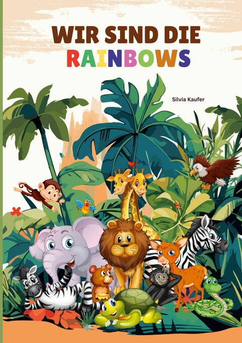 Wir sind die Rainbows -  Silvia Kaufer