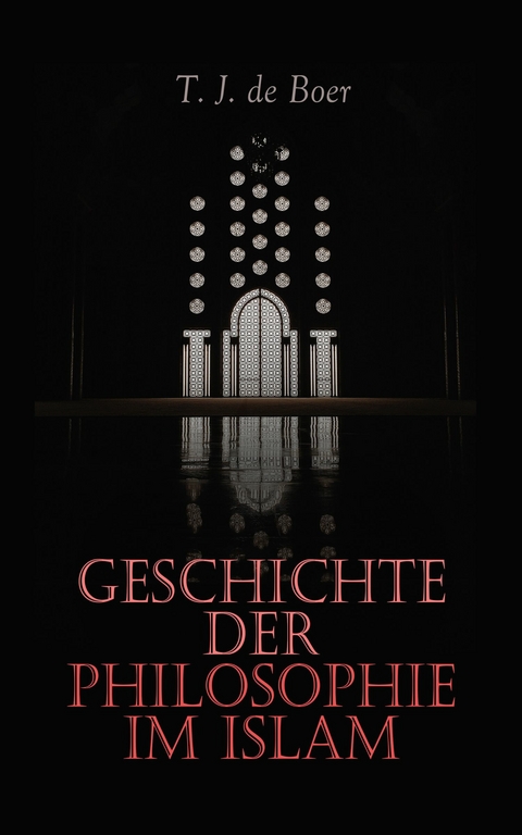 Geschichte der Philosophie im Islam -  T. J. de Boer