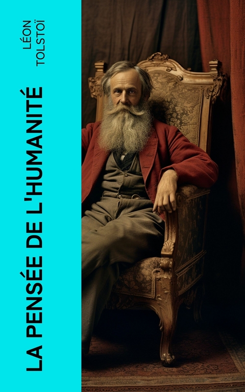 La Pensée de l'Humanité -  Léon Tolstoï