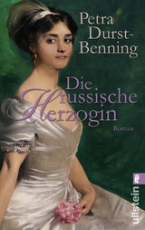 Die russische Herzogin (Die Zarentöchter-Saga 3) - Petra Durst-Benning