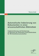 Automatische Indexierung von Dokumenten in einer wissenschaftlichen Bibliothek - Thomas Groß