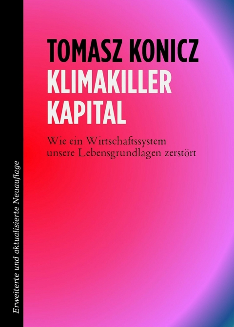 Klimakiller Kapital - Tomasz Konicz