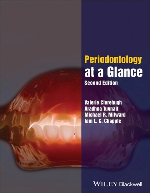 Periodontology at a Glance -  Valerie Clerehugh,  Aradhna Tugnait,  Michael R. Milward,  Iain L. C. Chapple