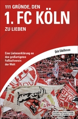 111 Gründe, den 1. FC Köln zu lieben - Dirk Udelhoven