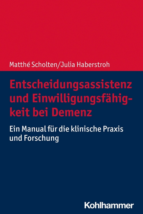 Entscheidungsassistenz und Einwilligungsfähigkeit bei Demenz -  Matthé Scholten,  Julia Haberstroh