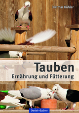 Tauben - Ernährung und Fütterung - Dietmar Köhler