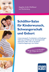 Schüßler-Salze für Kinderwunsch, Schwangerschaft und Geburt - Angelika Gräfin Wolffskeel von Reichenberg