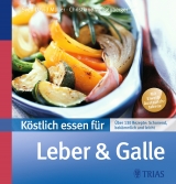 Köstlich essen für Leber und Galle - Sven-David Müller, Christiane Weißenberger