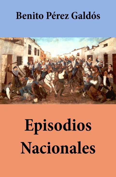 Episodios Nacionales (todas las series, con índice activo) -  Benito Pérez Galdós