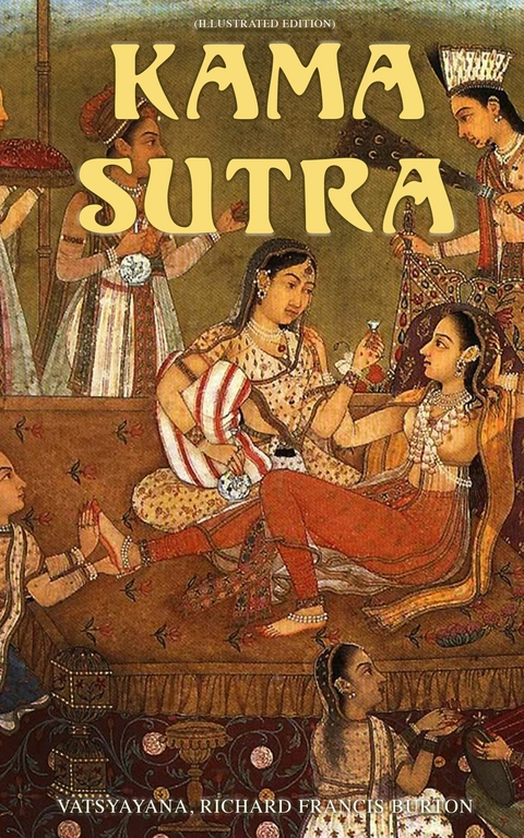 Kama Sutra (Illustrated Edition) -  Vatsyayana,  Richard Francis Burton