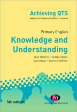 Primary English: Knowledge and Understanding - Medwell, Jane A; Moore, George E; Wray, David; Griffiths, Vivienne