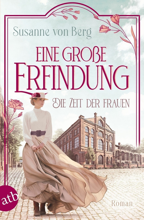 Die Zeit der Frauen - Eine große Erfindung -  Susanne von Berg