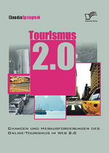 Tourismus 2.0: Chancen und Herausforderungen des Online Tourismus im Web 2.0 - Claudia Springfeld