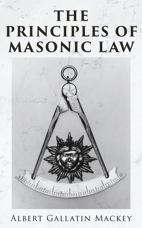 The Principles of Masonic Law -  Albert Gallatin Mackey