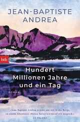 Hundert Millionen Jahre und ein Tag -  Jean-Baptiste Andrea