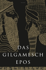 Das Gilgamesch-Epos. Eine der ältesten schriftlich fixierten Dichtungen der Welt -  Anaconda Verlag