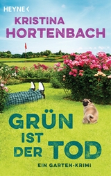 Grün ist der Tod -  Kristina Hortenbach