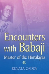 Encounters with Babaji - Renata Caddy