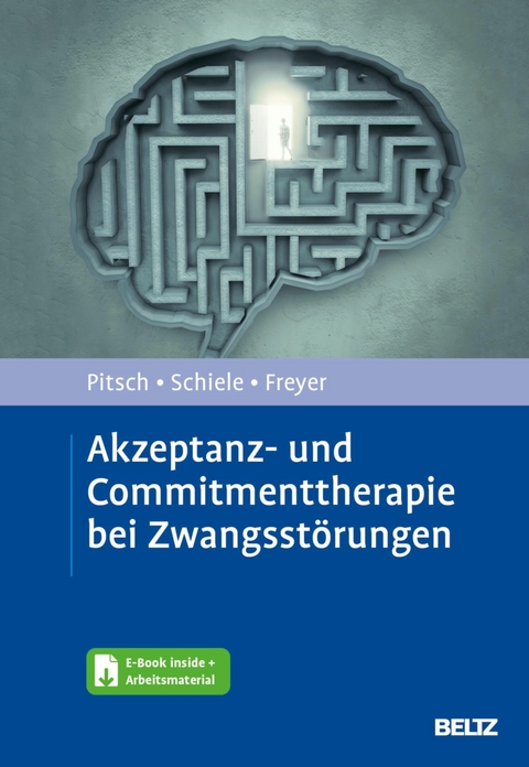 Akzeptanz- und Commitmenttherapie bei Zwangsstörungen -  Karoline Pitsch,  Miriam Schiele,  Tobias Freyer