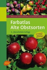Farbatlas Alte Obstsorten - Walter Hartmann, Manfred Fischer, Eckhart Fritz, Helmut Jacob, Franz-Xaver Ruess, Olaf Möller, Markus Zehnder