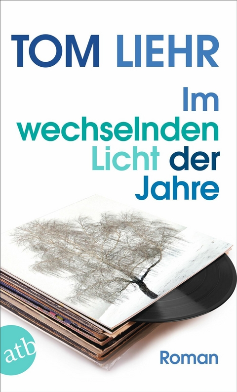 Im wechselnden Licht der Jahre -  Tom Liehr