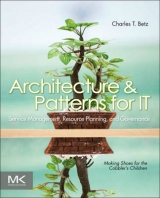Architecture and Patterns for IT Service Management, Resource Planning, and Governance - Betz, Charles T.