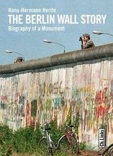 The Berlin Wall Story - Hans-Hermann Hertle