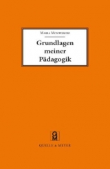 Grundlagen meiner Pädagogik - Montessori, Maria