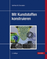 Mit Kunststoffen konstruieren - Gottfried W. Ehrenstein