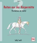 Reiten aus der Körpermitte, Band 2 - Sally Swift