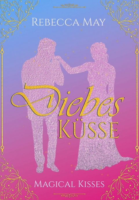 Diebesküsse -  Rebecca May