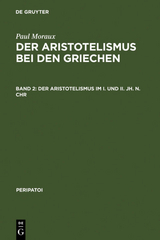 Paul Moraux: Der Aristotelismus bei den Griechen / Der Aristotelismus im I. und II. Jh. n.Chr - Paul Moraux