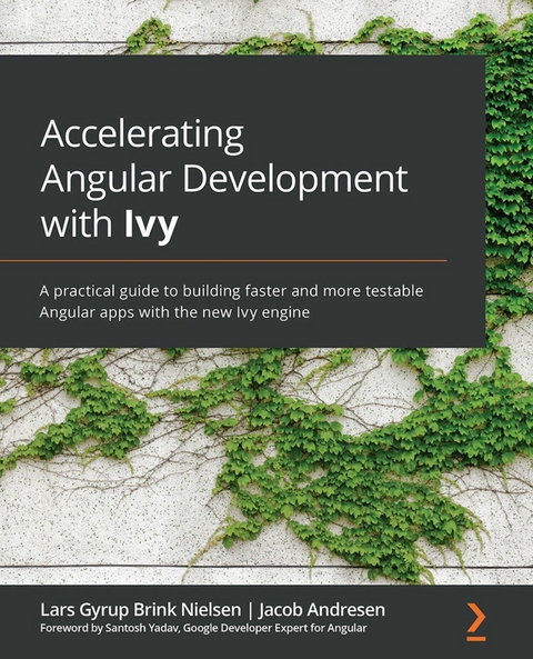 Accelerating Angular Development with Ivy -  Andresen Jacob Andresen,  Nielsen Lars Gyrup Brink Nielsen,  Yadav Santosh Yadav