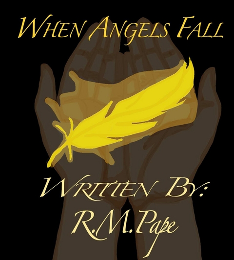 When Angels Fall -  R.M. Pape