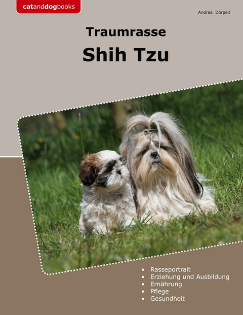 Traumrasse Shih Tzu -  Andrea Dörpelt